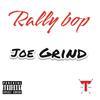 Rally Bop - JOE GRIND