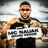 Mc Nauak - Bicho Feroz