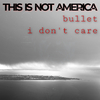 This Is Not America - I don't care