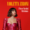 Violetta Zironi - I Never Needed Christmas