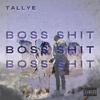 Tallye - Boss Shit