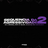 DJ L Original - Sequencia da Agressividade 2