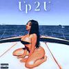 Tay Two X - Up 2 U (feat. Yayvo & J Werkz)