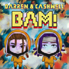 Darren & Cashwell - Bam!