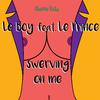Le Boy - Swerving On Me (ApolloJungle Remix)