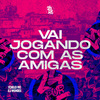 DJ MENDES - Vai Jogando Com as Amigas