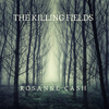 Rosanne Cash - The Killing Fields