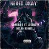 CRACKA.T - Never Okay (feat. Dylan Howell & LostboyX)