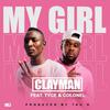 Clay Man - My Girl (feat. Tyce Ziggy & Coldnell)