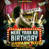 Nakash Aziz - Mere Yaar Ka Birthday