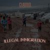 Claudio - Illegal Immigration