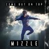 Mizzle.3x - Come Out On Top