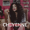 Cheyenne - Como Tú No Hay Nadie