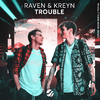 Raven & Kreyn - Trouble (Original Mix)