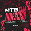 dj 2c - Mtg Cara Indesciso (feat. MC MN, MC NAHARA, Doizelle MC & MC Fabinho da Osk)