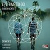 Ruben Monte S - It's Time to Go (Tony Fuentes Remix)