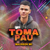 MALISSON MC - Toma Pau