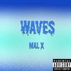 Mal X - Waves (feat. Blynd Logyk)