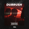 Dubrush - Switch (Radio Edit)