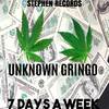 Unknown Gringo - Seven Days a Week