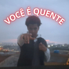 Foguinho - Você é quente