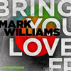 Mark Williams - Bring You Love (Ben Sims Edit)