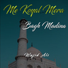 Wajid Ali - Me Koyal Mera Bagh Madina