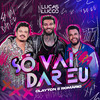 Lucas Lucco - Só Vai Dar Eu (Ao Vivo)