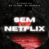 DJ Feeh 011 - Sem Netflix
