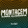 DjLzr o Brabo - Montagem Ilusão Alucinante