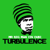 Turbulence - Mr. Big Man (Dub)