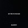 Blazexvi - Set Fire to the Rain(Slowed Version)
