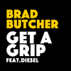 Brad Butcher - Get A Grip
