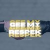 Itz Eskiii - Gee My Respek