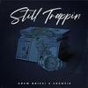 Drew Brizzi - Still Trappin (feat. Keemzie)