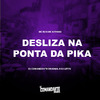 DJ Comandante Original - Desliza na Ponta da Pika