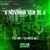 DJ NWT - A Novinha Vem de 4