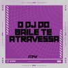 FTW RECORDS - O DJ do Baile Te Atravessa (feat. DJ Cyber Original)