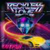 Reckless Love - Outrun