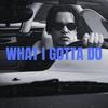 Robbie J - WHAT I GOTTA DO