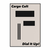 Cargo Cult - Dial It up!