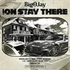 BigOjay - Ion Stay There