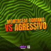 DJ Daniel da Zs - Montagem Romano Vs Agressivo