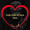 Love Fluxos - Fode Fode Vs Soca Soca (Slowed + Reverb)