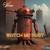 Verotic - Watch Me Rust Freestyle