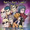B-Lo - Kanto Gym Leader Rap Cypher (feat. Volcar-OHNO!, Baker the Legend, Knight of Breath, AfroLegacy, Sailorurlove, Politicess & AdamUBER)