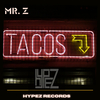 Mr. Z - Tacos (Edit)