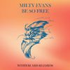 Milty Evans - Be So Free