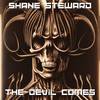 Shane Steward - The Devil Comes