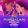 RDB - Om Mangalam (Bounce Mix) - Remixed by DJ Sway